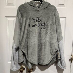 Yes I Am Cold Fuzzy Hoodie Pullover Gray Cozy Sweatshirt